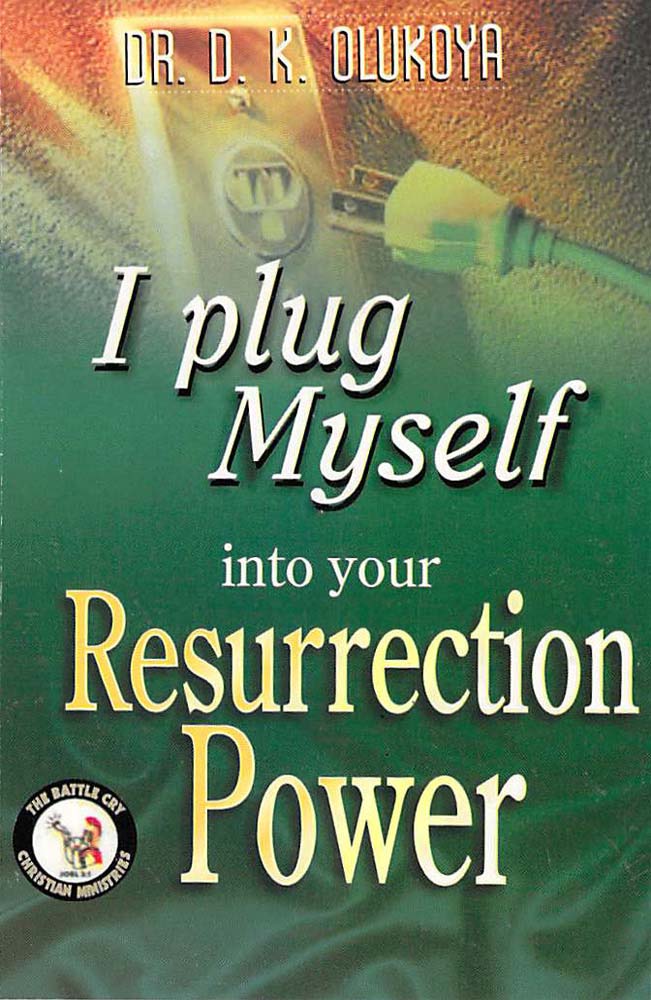 I Plug Myself Into Your Resurrection Power