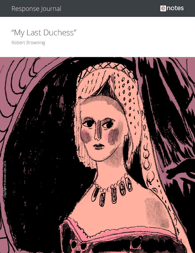 My Last Duchess ENotes Response Journal An ENotes Activities My last duchess enotes response journal an enotes activities
