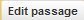 Edit Passage Edit Passage