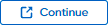Continue button