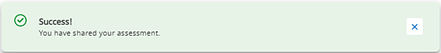 Message confirming successfully shared assessment Message confirming successfully shared assessment