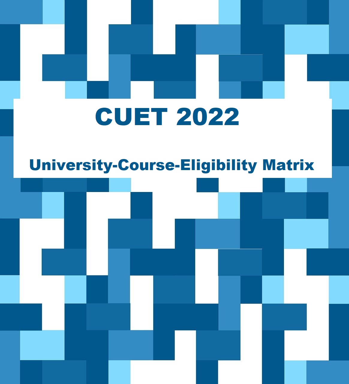 CUET: University-Course-Eligibility Matrix