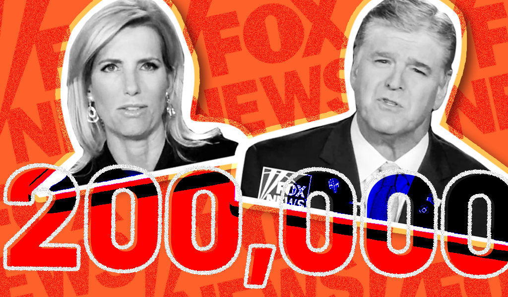 Hannity and Ingraham plus the number 200,000