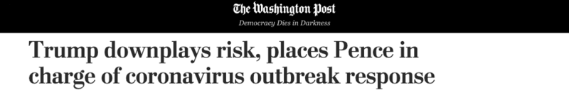 The Washington Post: "Trump downplays risk, places Pence in charge of coronavirus outbreak response"