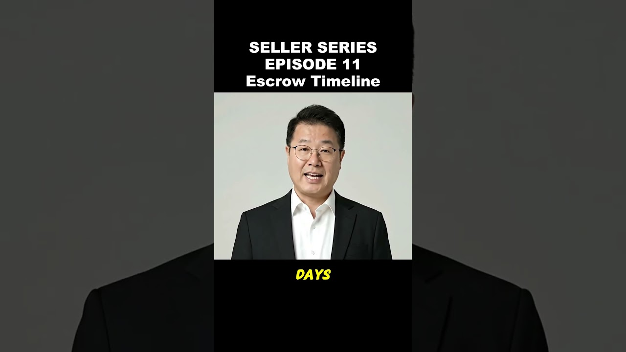 SELLER SERIES EPISODE 11 – Escrow Timeline