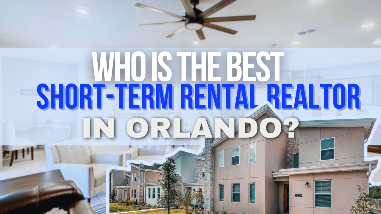 Who is the Best Short-Term Rental Realtor in Orlando?