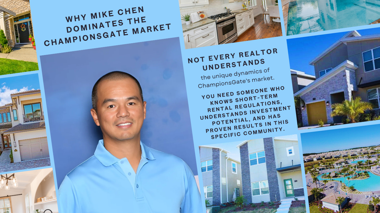 Why Mike Chen Dominates the ChampionsGate Market