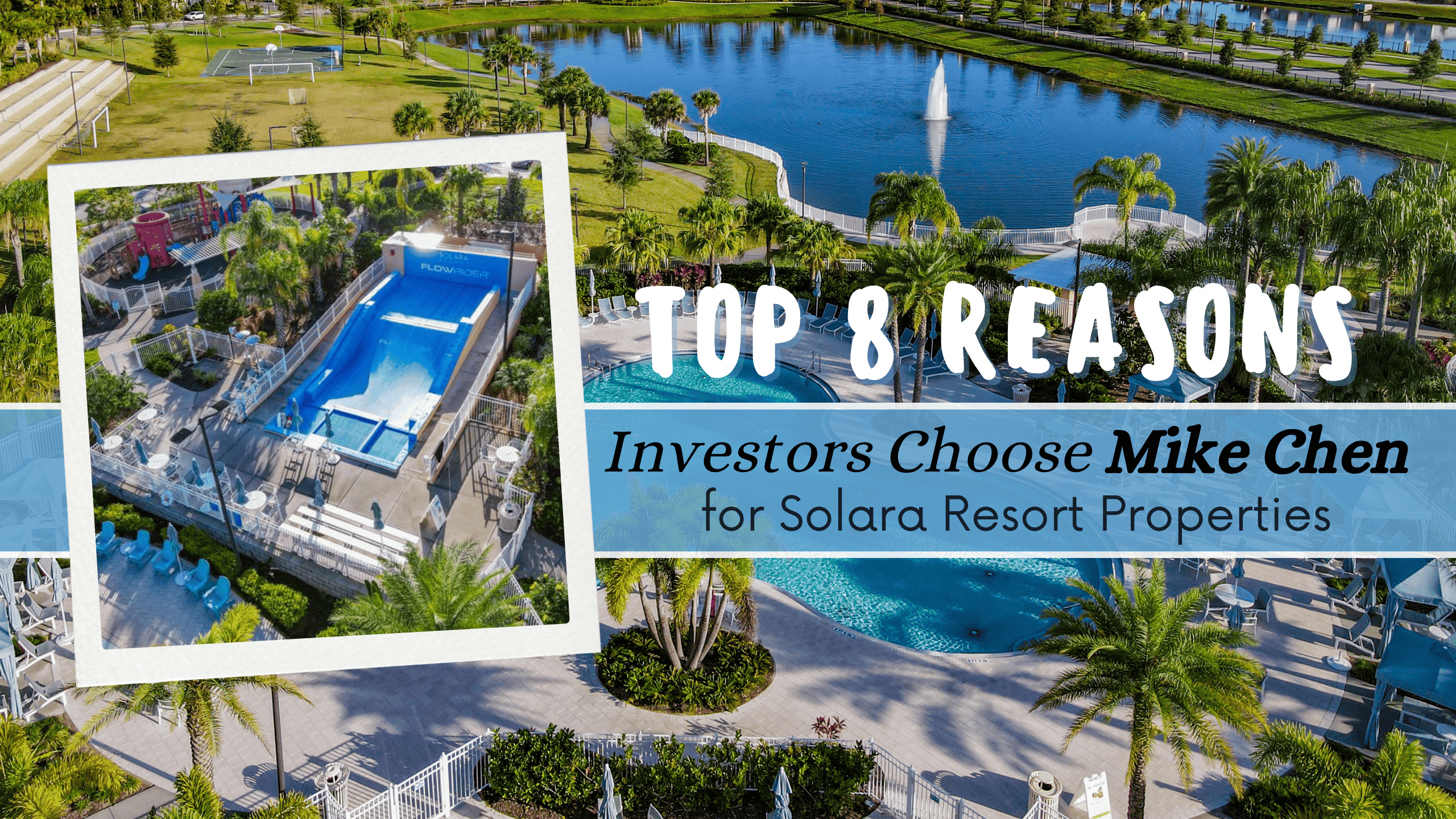 Top 8 Reasons Investors Choose Mike Chen for Solara Resort Properties