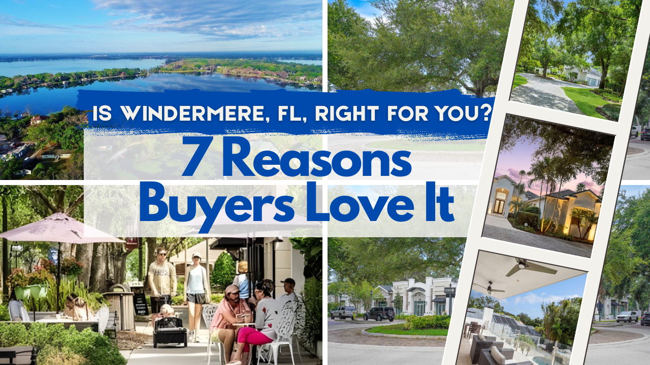Is Windermere, FL, Right for You? 7 Reasons Buyers Love It