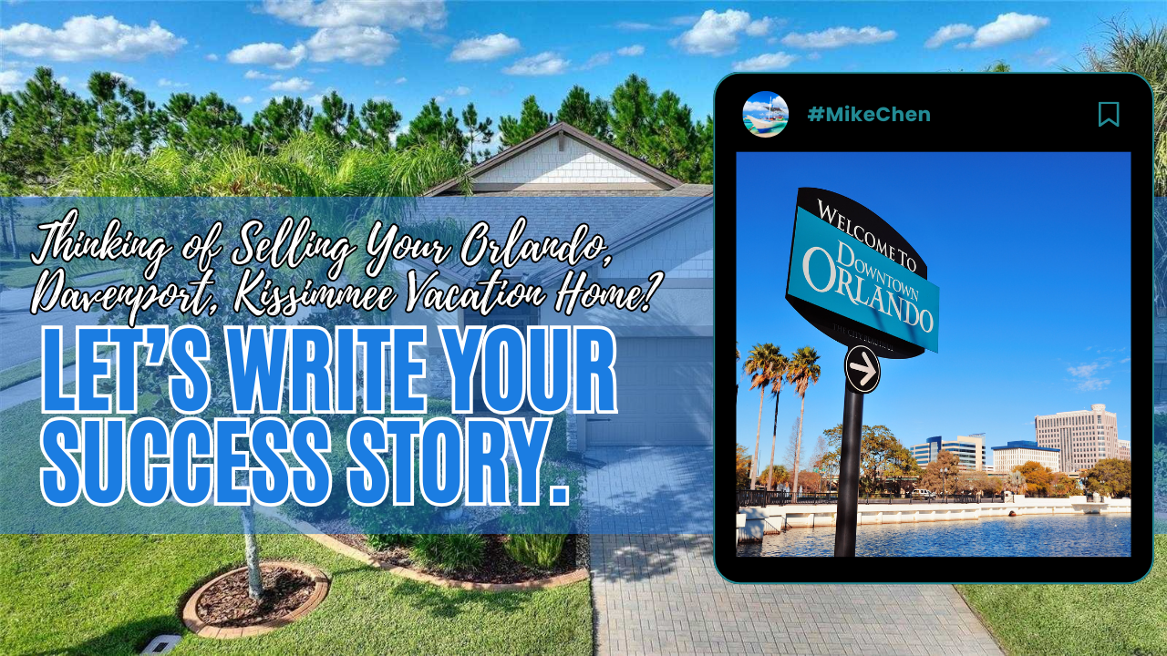 Thinking of Selling Your Orlando, Davenport, Kissimmee Vacation Home? Let’s Write Your Success Story.