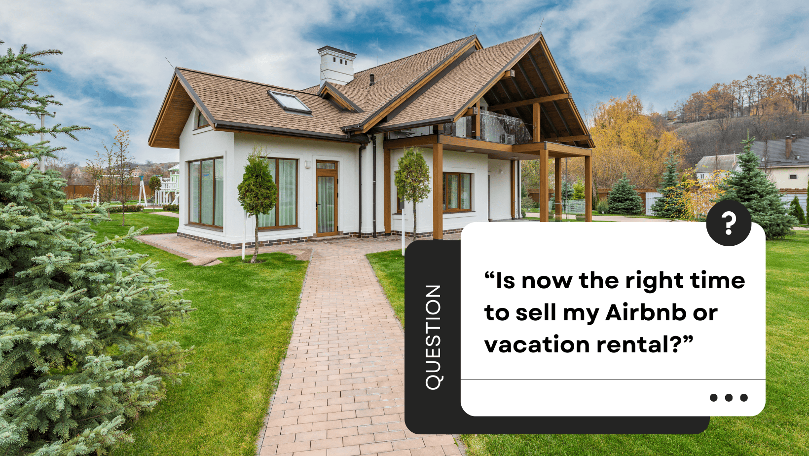 “Is now the right time to sell my Airbnb or vacation rental”