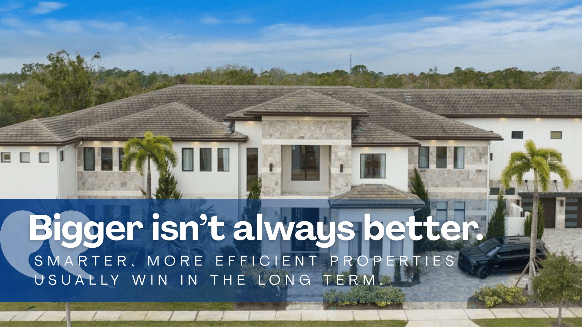 Bigger isn’t always better.