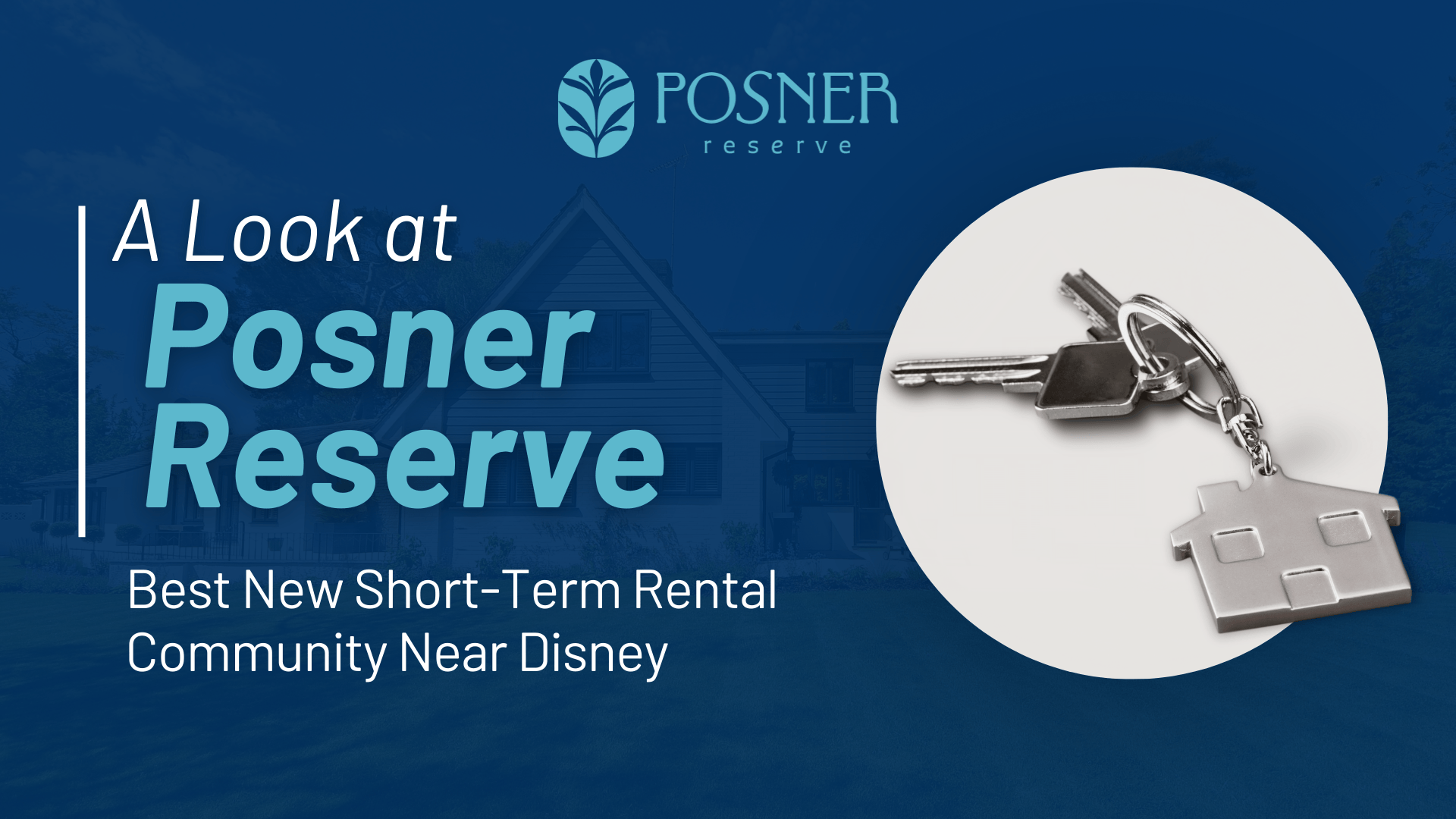 Best New Short-Term Rental Community Near Disney? A Look at Posner Reserve