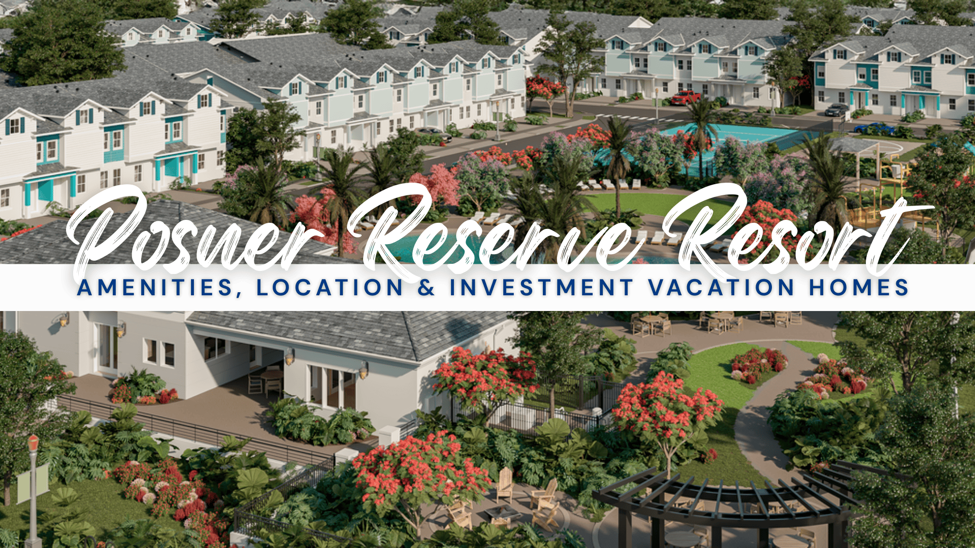 Posner Reserve Resort – Amenities, Location & Investment Vacation Homes