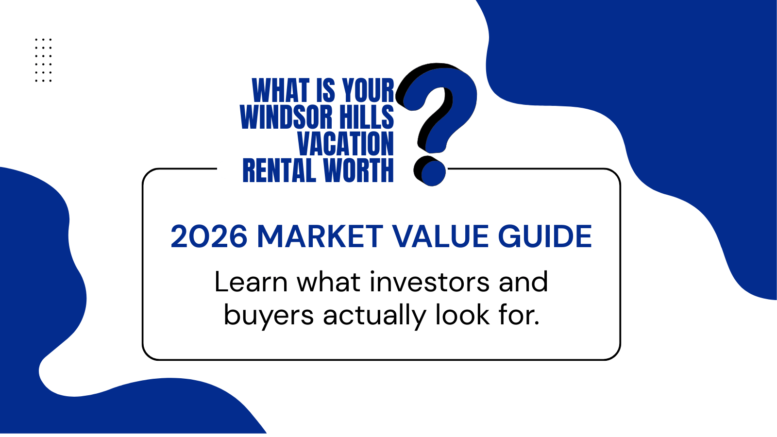 WHAT IS YOUR WINDSOR HILLS VACATION RENTAL WORTH