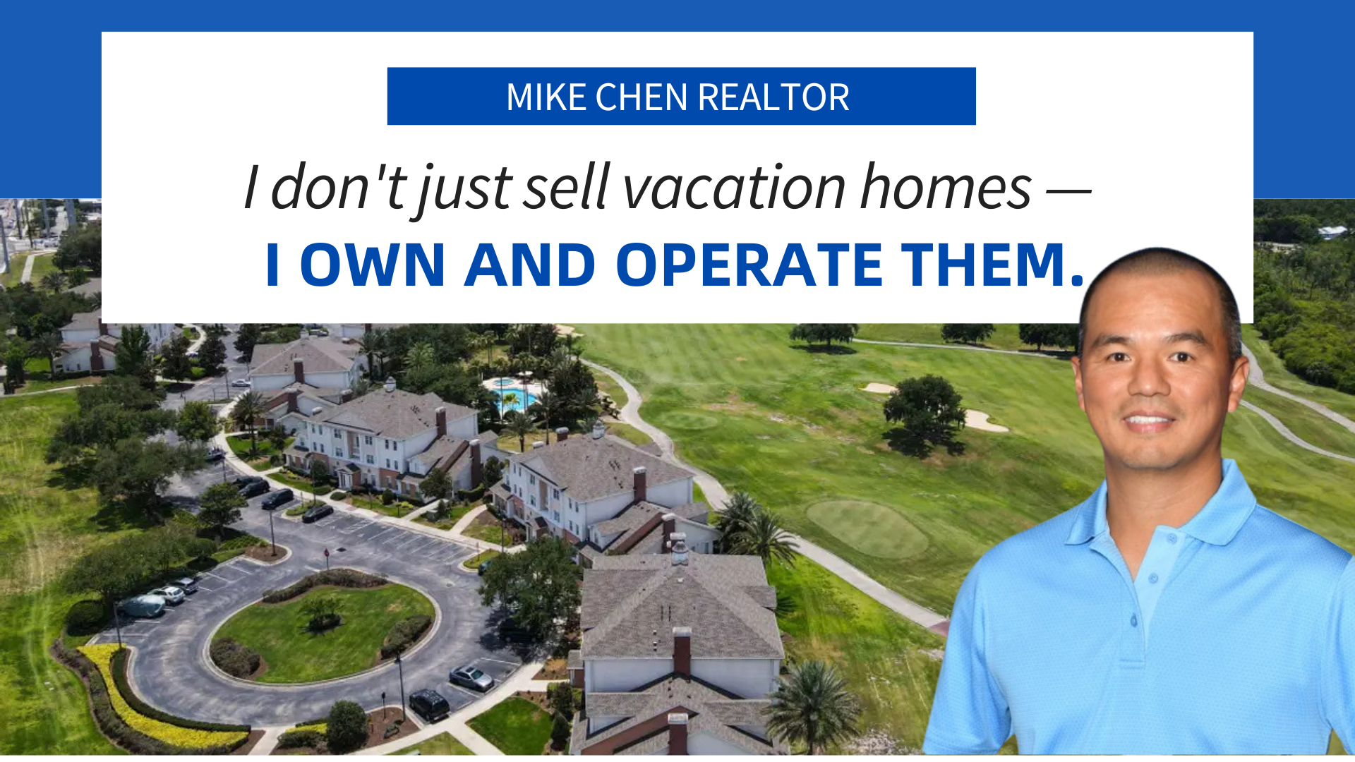 I don’t just sell vacation homes — I own and operate them.