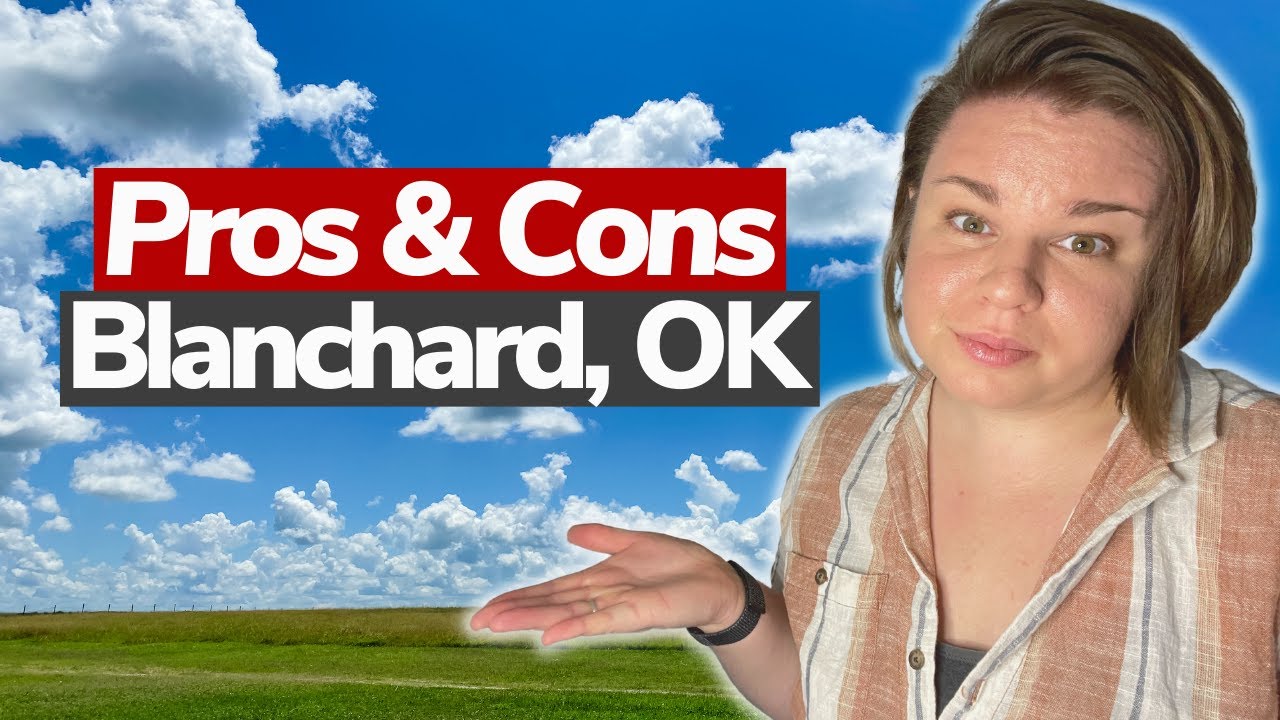 Pros and Cons of Living in Blanchard , OK