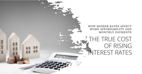 he True Cost of Interest Rates: This photo shows the impact that rising interest rates can have on home prices. When interest rates rise, home prices tend to fall, as fewer people can afford to buy a home with a higher mortgage payment.