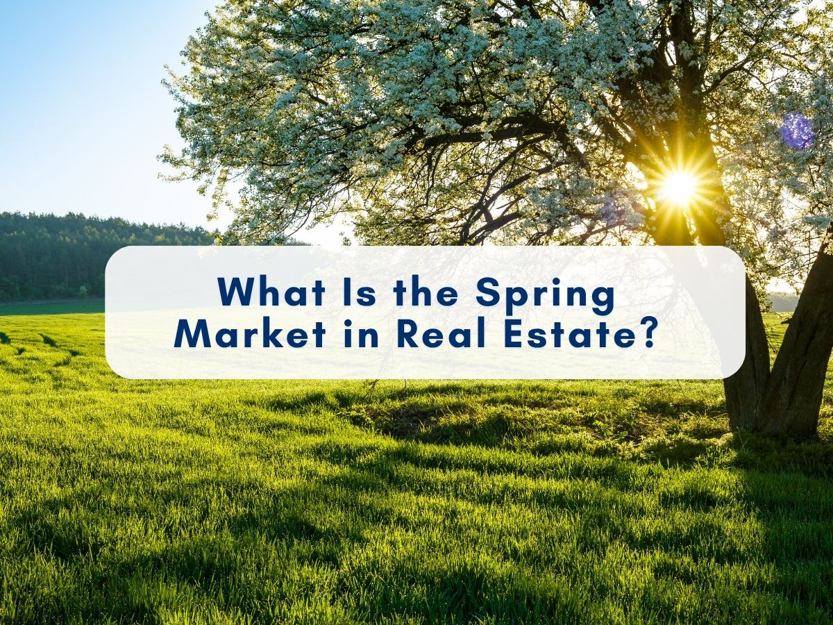 Spring Real Estate Market Explained: What Buyers and Sellers Should Really Expect