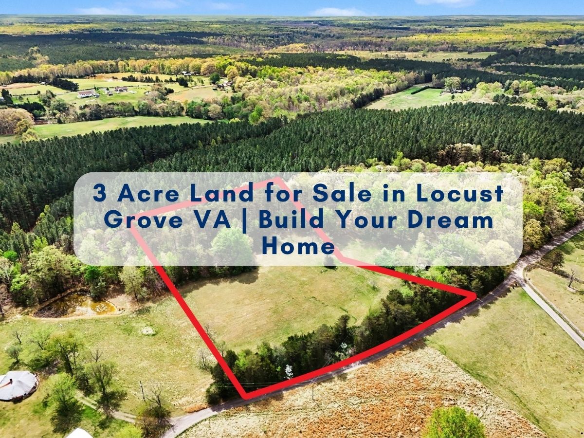 3 Acres for Sale in Locust Grove VA: A Prime Opportunity to Build Without Compromise