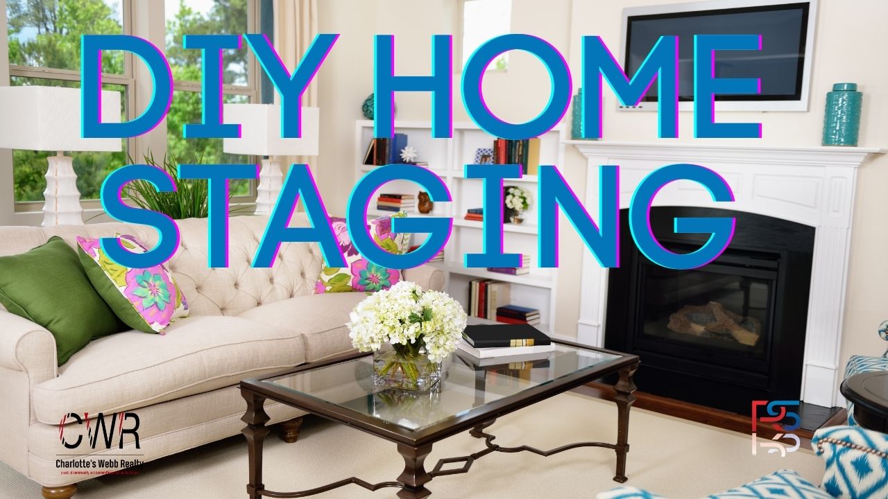 HOW TO STAGE A HOME FOR SALE Charlotte's Webb Realty