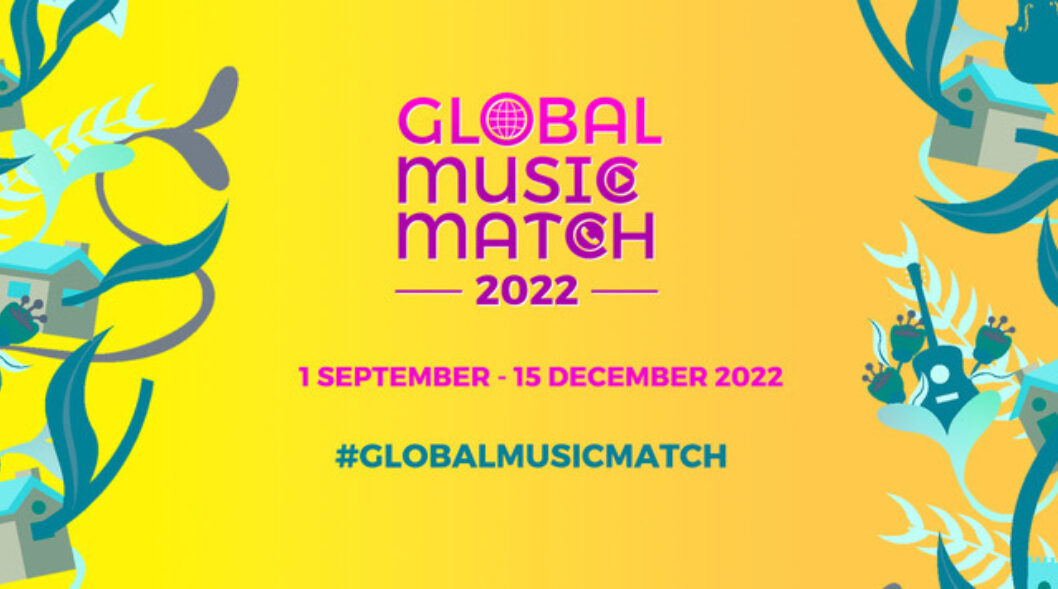 APPLICATIONS NOW OPEN FOR GLOBAL MUSIC MATCH 2022