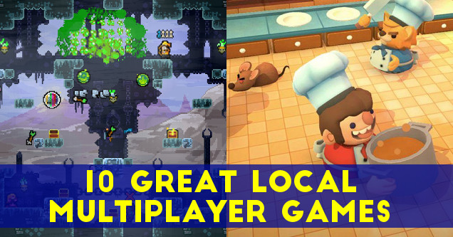 Top 10 Local Multiplayer Games To Play With The Friends You Don t Have 
