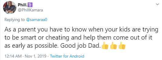 Phill.?? @PhillKamara Replying to  @samaraa0 As a parent you have to know when your kids are trying to be smart or cheating and help them come out of it as early as possible. Good job Dad.