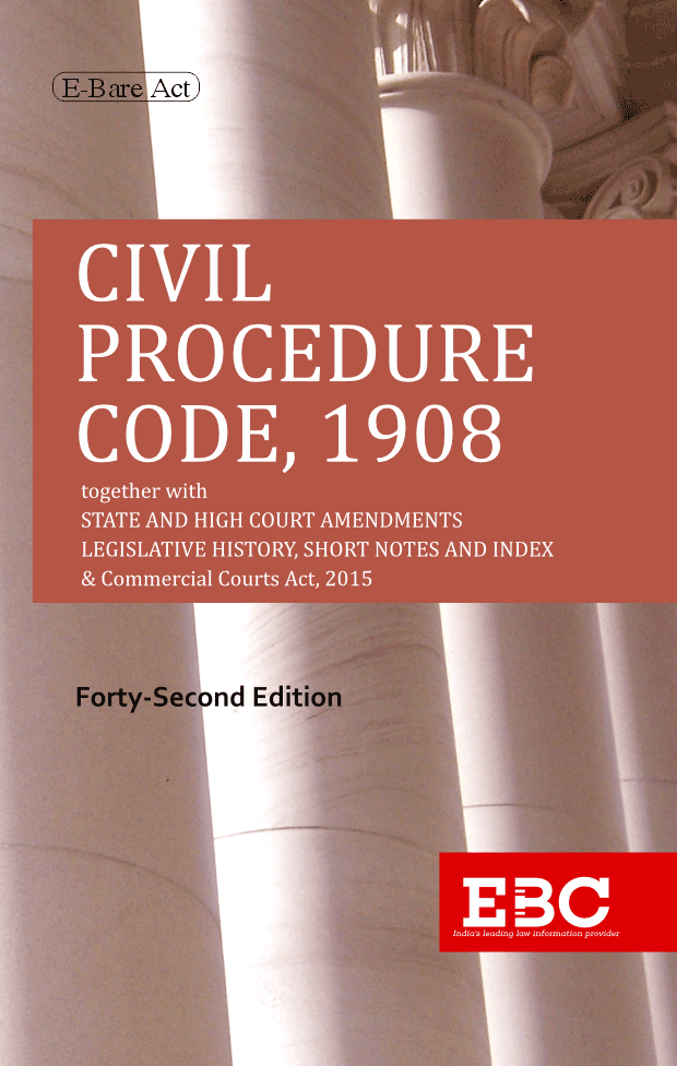Civil Procedure Code, 1908 with State and High Court Amendments, Legislative History, Short Notes, Index and Commercial Courts Act, 2015
