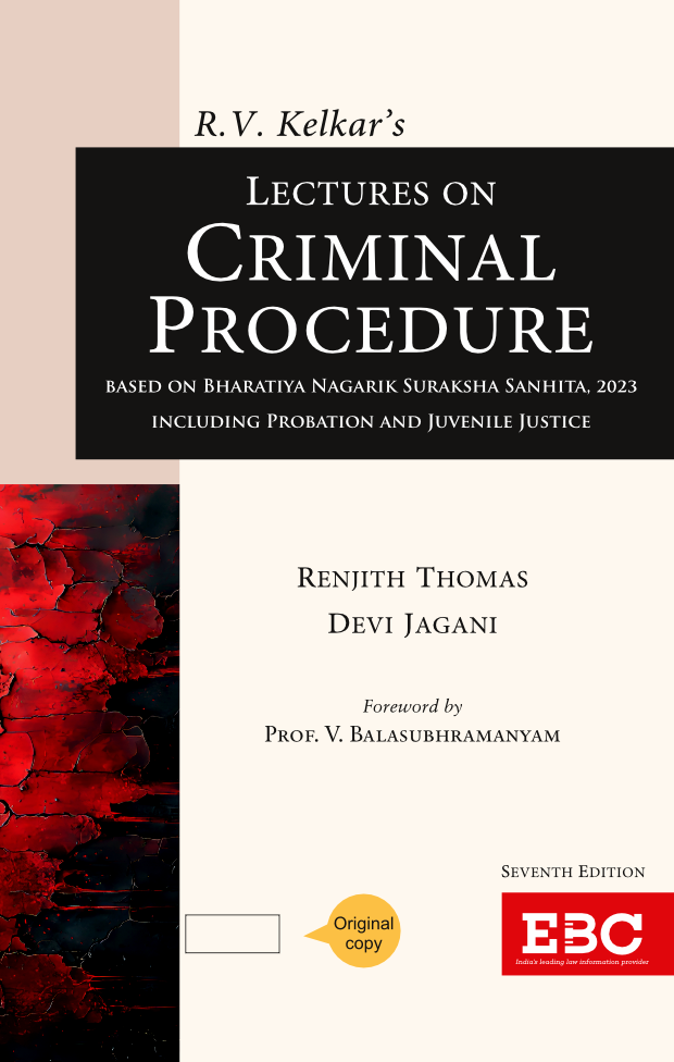 R.V. Kelkar's Lectures on Criminal Procedure: Based on Bharatiya Nagarik Suraksha Sanhita, 2023 (Including Probation and Juvenile Justice)