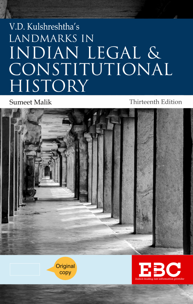 V D Kulshreshtha's Landmarks in Indian Legal and Constitutional History