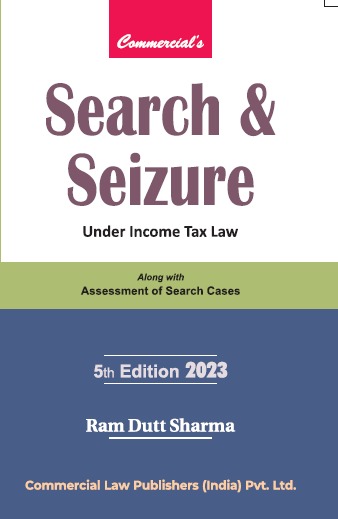 Search & Seizure Under Income Tax Law Alongwith Assessment of Search Cases