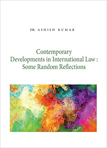 Contemporary Developments In International Law : Some Random Reflections 