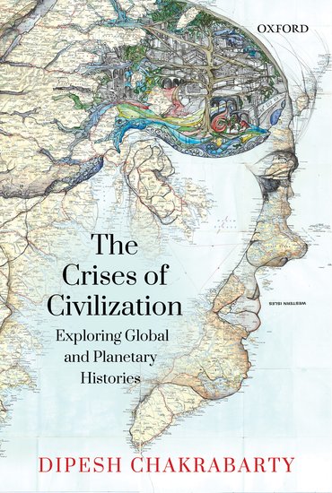 The Crises of Civilization-Exploring Global and Planetary Histories