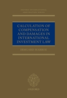 Calculation of Compensation and Damages in International Investment Law