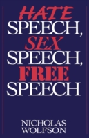 Hate Speech, Sex Speech, Free Speech