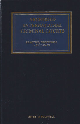Archbold International Criminal Courts: Practice, Procedure & Evidence