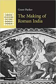 THE MAKING OF ROMAN INDIA (SOUTH ASIAN EDITION)