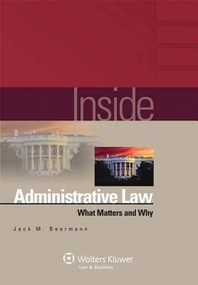 Inside Administrative Law: What Matters and Why 