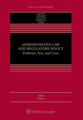 Administrative Law And Regulatory Policy: Problems Text  And Cases