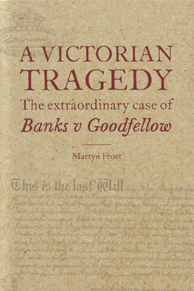 A Victorian Tragedy: The Extraordinary Case of Banks v Goodfellow
