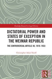 Dictatorial Power and States of Exception in the Weimar Republic