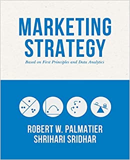 Marketing Strategy: Based On First Principles And Data Analysis