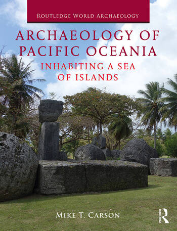 Archaeology Of Pacific Oceania: Inhabiting A Sea Of Islands