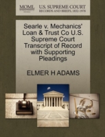 Searle V. Mechanics' Loan & Trust Co U.S. Supreme Court Transcript of Record with Supporting Pleadings