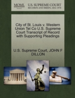 City of St. Louis V. Western Union Tel Co U.S. Supreme Court Transcript of Record with Supporting Pleadings