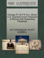 Chicago R I & P R Co V. Brock U.S. Supreme Court Transcript of Record with Supporting Pleadings