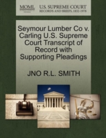 Seymour Lumber Co V. Carling U.S. Supreme Court Transcript of Record with Supporting Pleadings