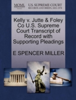 Kelly V. Jutte & Foley Co U.S. Supreme Court Transcript of Record with Supporting Pleadings