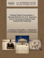 Federal Radio Commission V. General Electric Co U.S. Supreme Court Transcript of Record with Supporting Pleadings